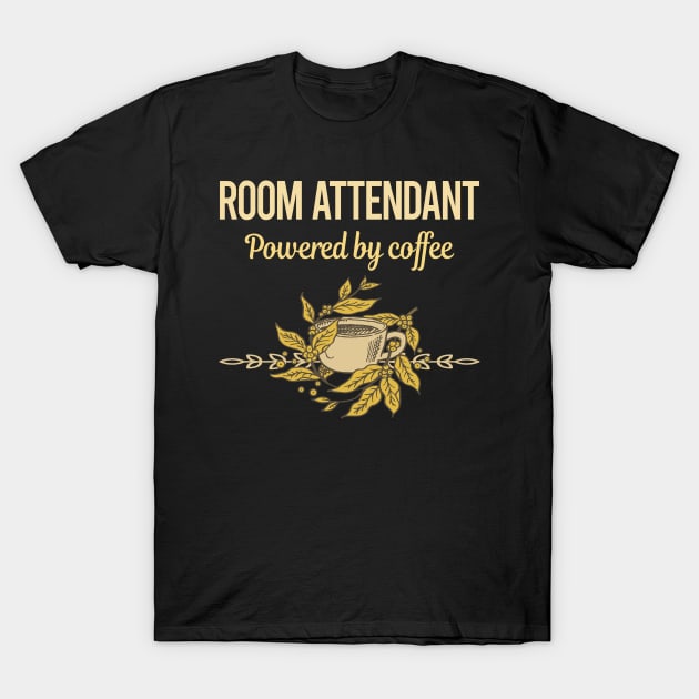Powered By Coffee Room Attendant T-Shirt by lainetexterbxe49